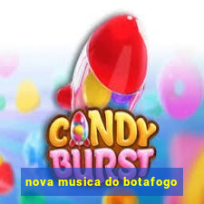 nova musica do botafogo